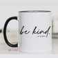 Be Kind Mug