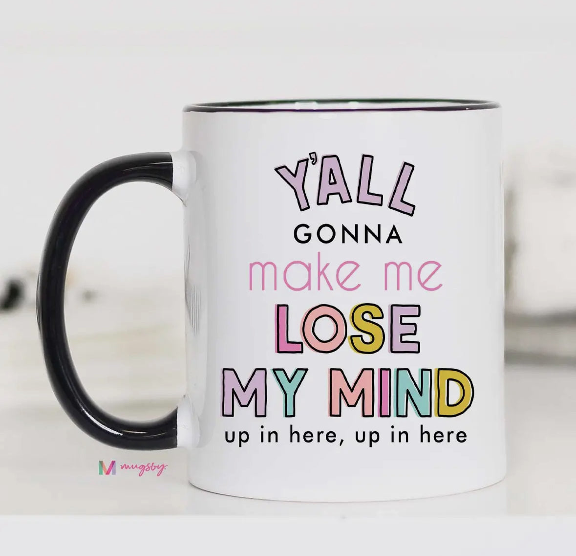 Lose My Mind Mug